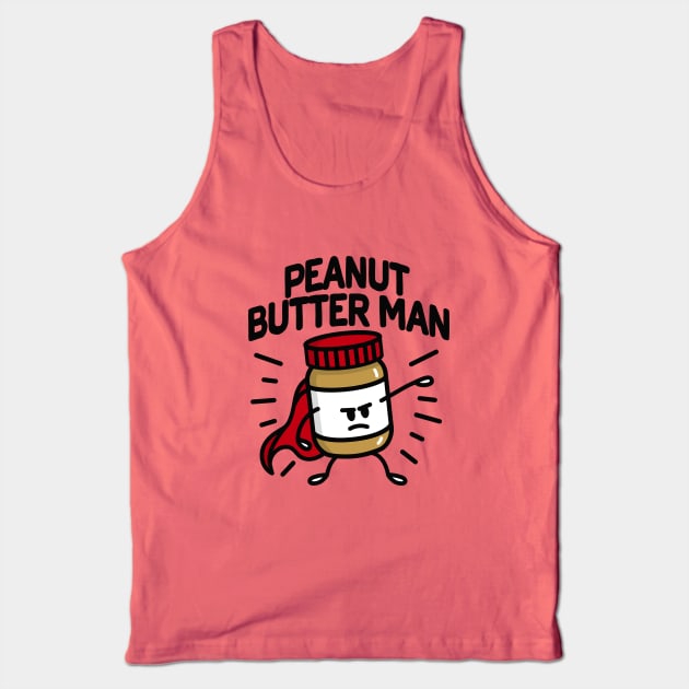 Peanut butter man (place on light background) Tank Top by LaundryFactory